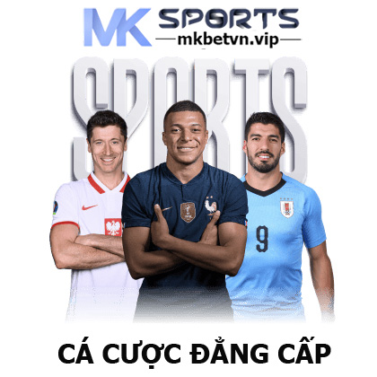 MK BET CÁ CƯỢC ĐẲNG CẤP